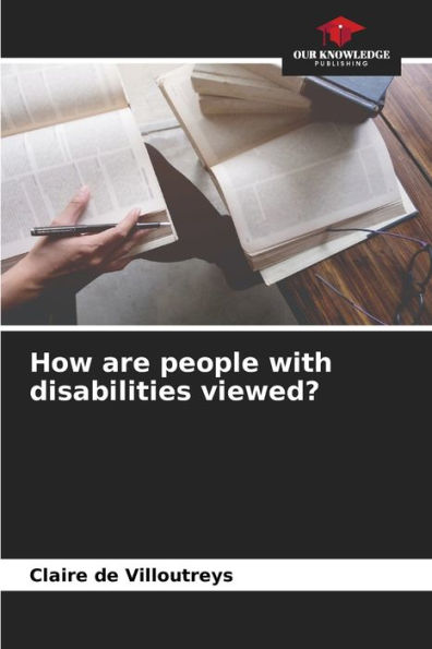 How are people with disabilities viewed?