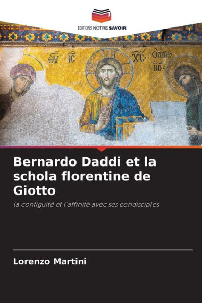 Bernardo Daddi et la schola florentine de Giotto