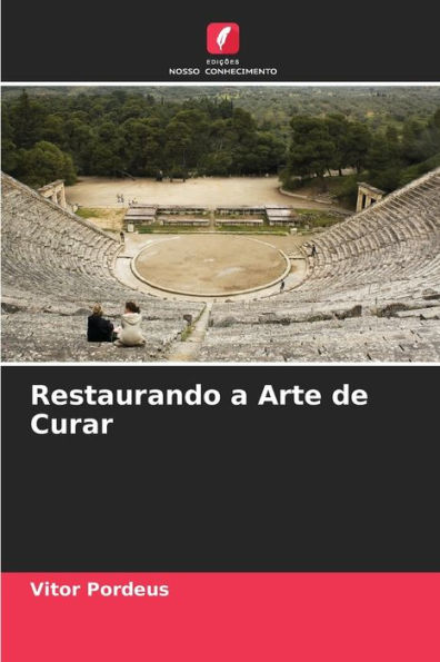 Restaurando a Arte de Curar