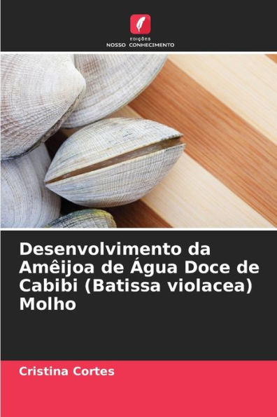 Desenvolvimento da Amêijoa de Água Doce de Cabibi (Batissa violacea) Molho