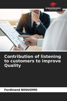 Contribution of listening to customers to improve Quality