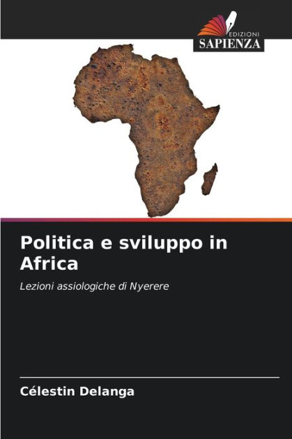 Politica e sviluppo in Africa by Célestin Delanga, Paperback | Barnes ...