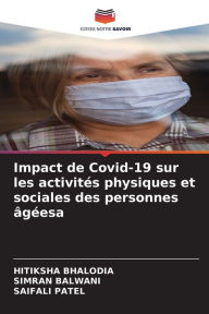 Title: Impact de Covid-19 sur les activités physiques et sociales des personnes âgéesa, Author: Hitiksha Bhalodia