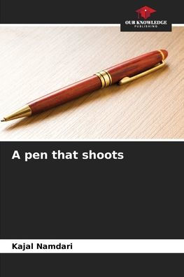 A pen that shoots