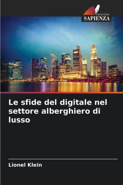 Le sfide del digitale nel settore alberghiero di lusso