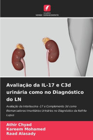Title: Avaliação da IL-17 e C3d urinária como no Diagnóstico do LN, Author: Athir Chyad