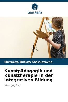 Kunstpädagogik und Kunsttherapie in der integrativen Bildung