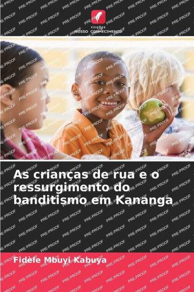 As crianças de rua e o ressurgimento do banditismo em Kananga