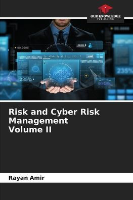 Risk and Cyber Risk Management Volume II