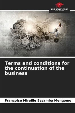 Terms and conditions for the continuation of the business