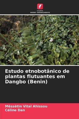 Estudo etnobotânico de plantas flutuantes em Dangbo (Benin)