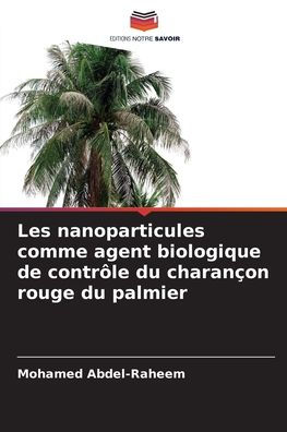 Les nanoparticules comme agent biologique de contrôle du charançon rouge du palmier