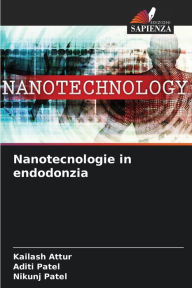 Title: Nanotecnologie in endodonzia, Author: Kailash Attur