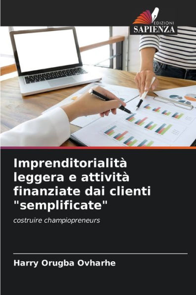 Imprenditorialità leggera e attività finanziate dai clienti "semplificate"