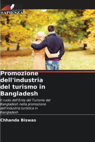 Title: Promozione dell'industria del turismo in Bangladesh, Author: Chhanda Biswas