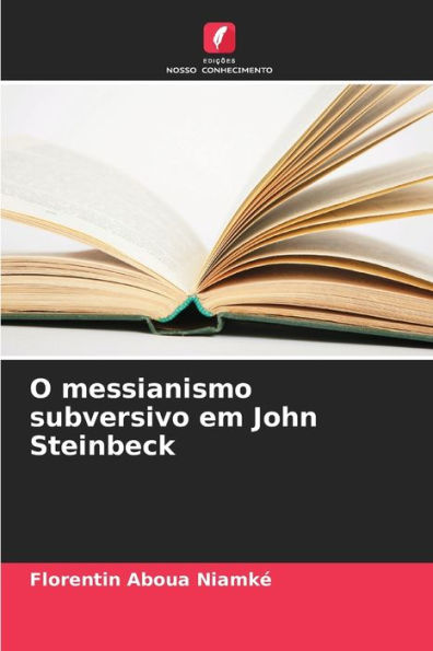 O messianismo subversivo em John Steinbeck