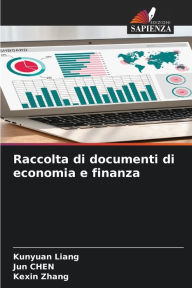 Title: Raccolta di documenti di economia e finanza, Author: Kunyuan Liang