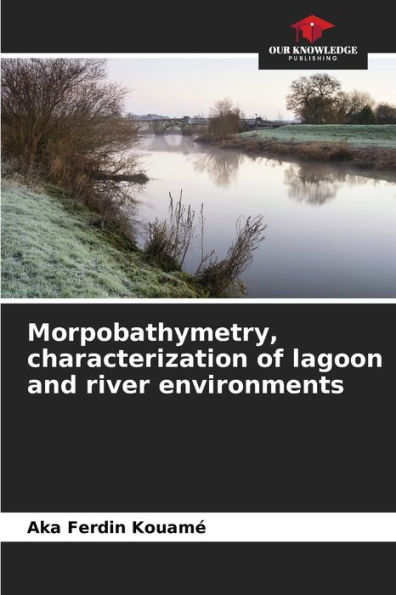 Morpobathymetry, characterization of lagoon and river environments