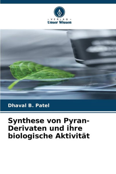 Synthese von Pyran-Derivaten und ihre biologische Aktivität