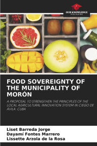 Title: FOOD SOVEREIGNTY OF THE MUNICIPALITY OF MORÓN, Author: Liset Barreda Jorge