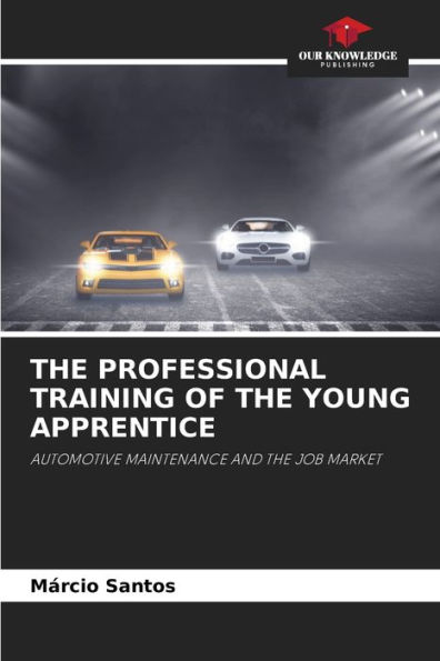 THE PROFESSIONAL TRAINING OF THE YOUNG APPRENTICE