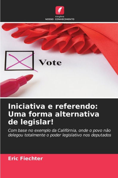 Iniciativa e referendo: Uma forma alternativa de legislar!