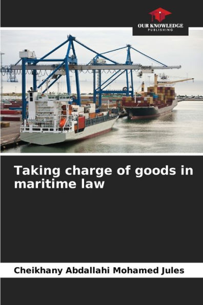 Taking charge of goods in maritime law
