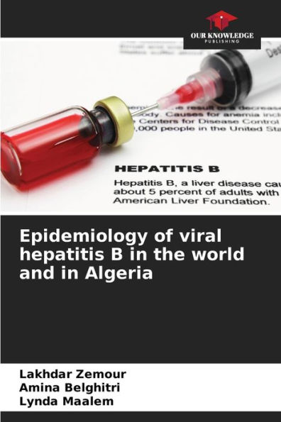 Epidemiology of viral hepatitis B in the world and in Algeria