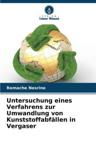 Title: Untersuchung eines Verfahrens zur Umwandlung von Kunststoffabfällen in Vergaser, Author: Remache Nesrine