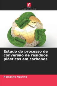 Title: Estudo do processo de conversão de resíduos plásticos em carbonos, Author: Remache Nesrine