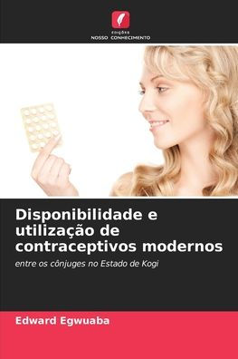 Disponibilidade e utilização de contraceptivos modernos