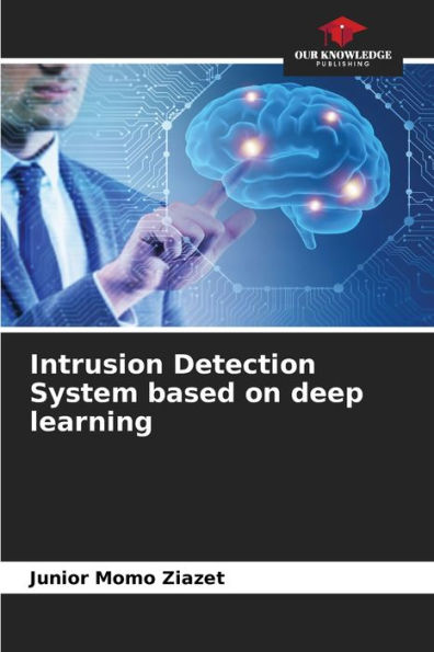 Intrusion Detection System based on deep learning