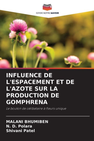 INFLUENCE DE L'ESPACEMENT ET DE L'AZOTE SUR LA PRODUCTION DE GOMPHRENA