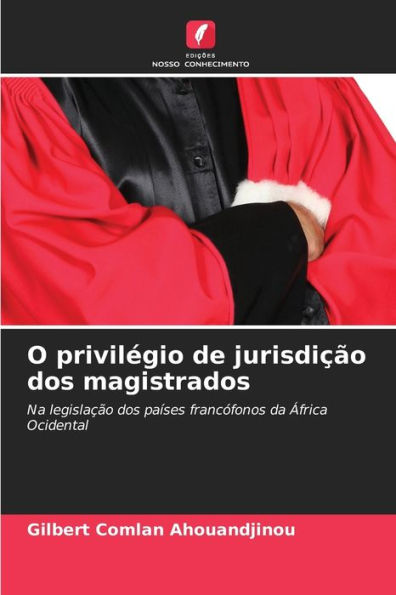 O privilégio de jurisdição dos magistrados