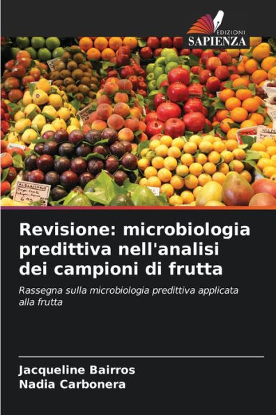 Revisione: microbiologia predittiva nell'analisi dei campioni di frutta