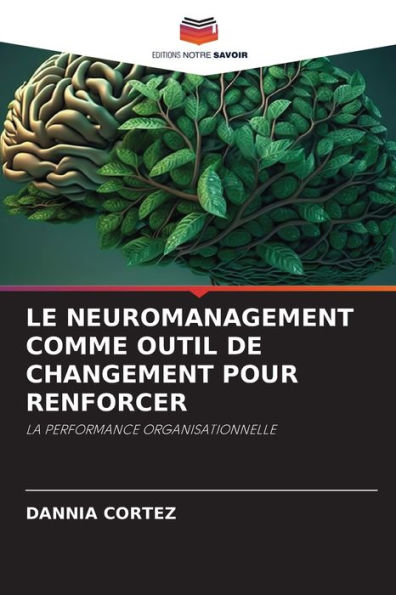 LE NEUROMANAGEMENT COMME OUTIL DE CHANGEMENT POUR RENFORCER