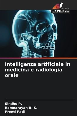 Intelligenza artificiale in medicina e radiologia orale by Sindhu P ...