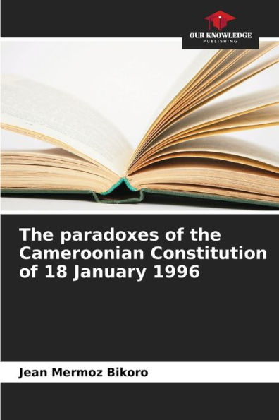 The paradoxes of the Cameroonian Constitution of 18 January 1996