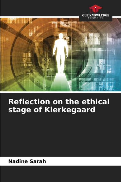 Reflection on the ethical stage of Kierkegaard