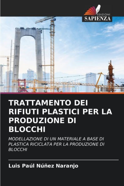 TRATTAMENTO DEI RIFIUTI PLASTICI PER LA PRODUZIONE DI BLOCCHI