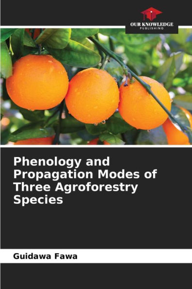 Phenology and Propagation Modes of Three Agroforestry Species