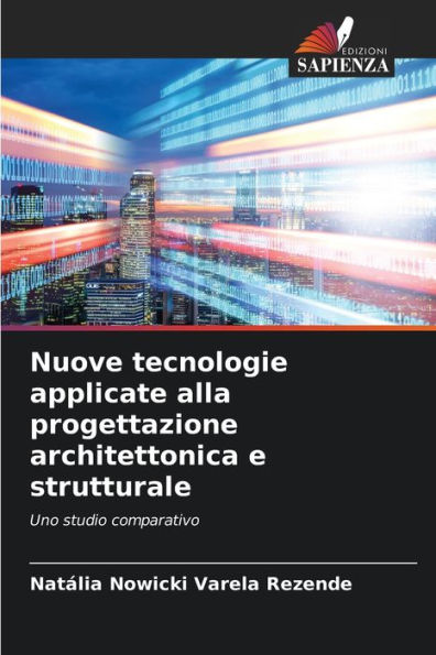 Nuove tecnologie applicate alla progettazione architettonica e strutturale