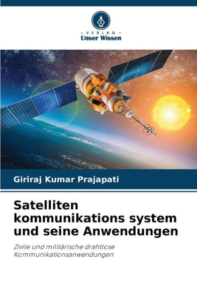 Satelliten kommunikations system und seine Anwendungen