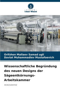 Title: Wissenschaftliche Begründung des neuen Designs der Sägeentkörnungs-Arbeitskammer, Author: Orifzhon Mallaev Samad ugli