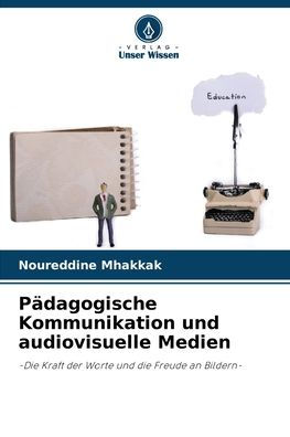 Pädagogische Kommunikation und audiovisuelle Medien