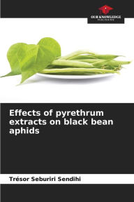 Title: Effects of pyrethrum extracts on black bean aphids, Author: Trésor Seburiri Sendihi