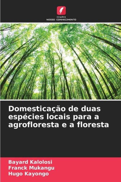 Domesticação de duas espécies locais para a agrofloresta e a floresta