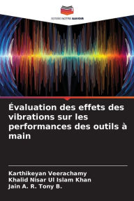 Title: Évaluation des effets des vibrations sur les performances des outils à main, Author: Karthikeyan Veerachamy