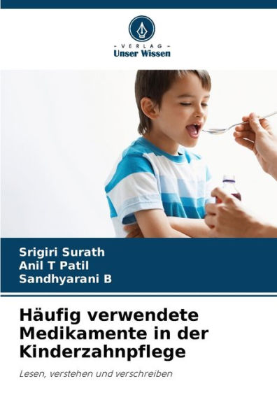 Häufig verwendete Medikamente in der Kinderzahnpflege