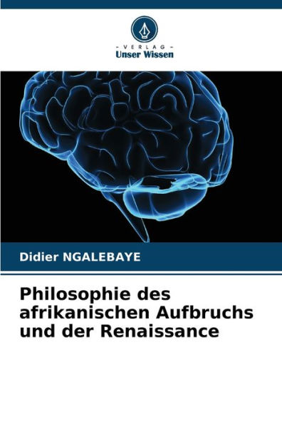 Philosophie des afrikanischen Aufbruchs und der Renaissance